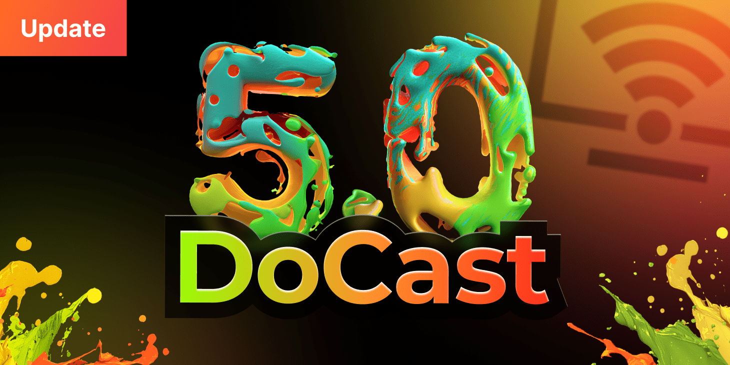 Introducing DoCast 5.0